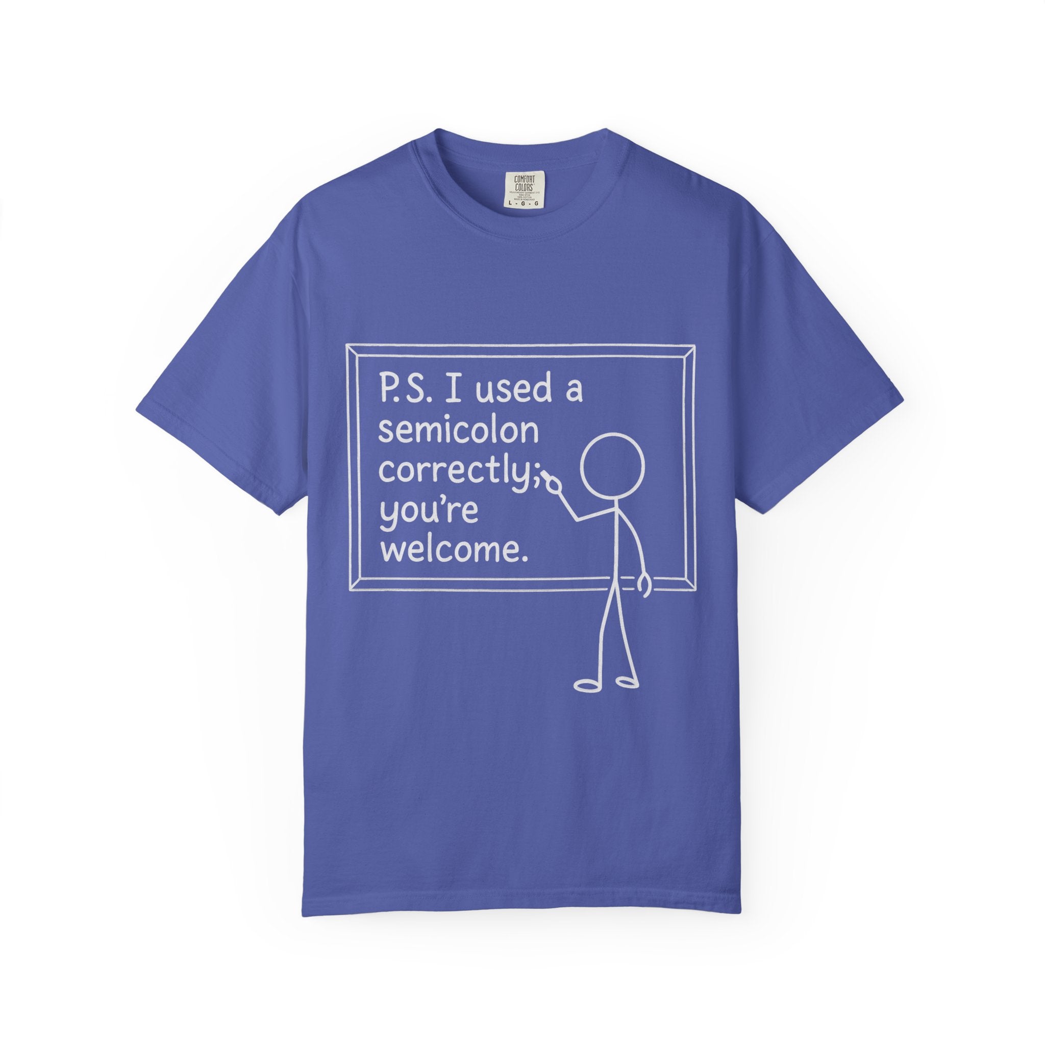 I use a Semicolon correctly Unisex Garment-Dyed T-shirt