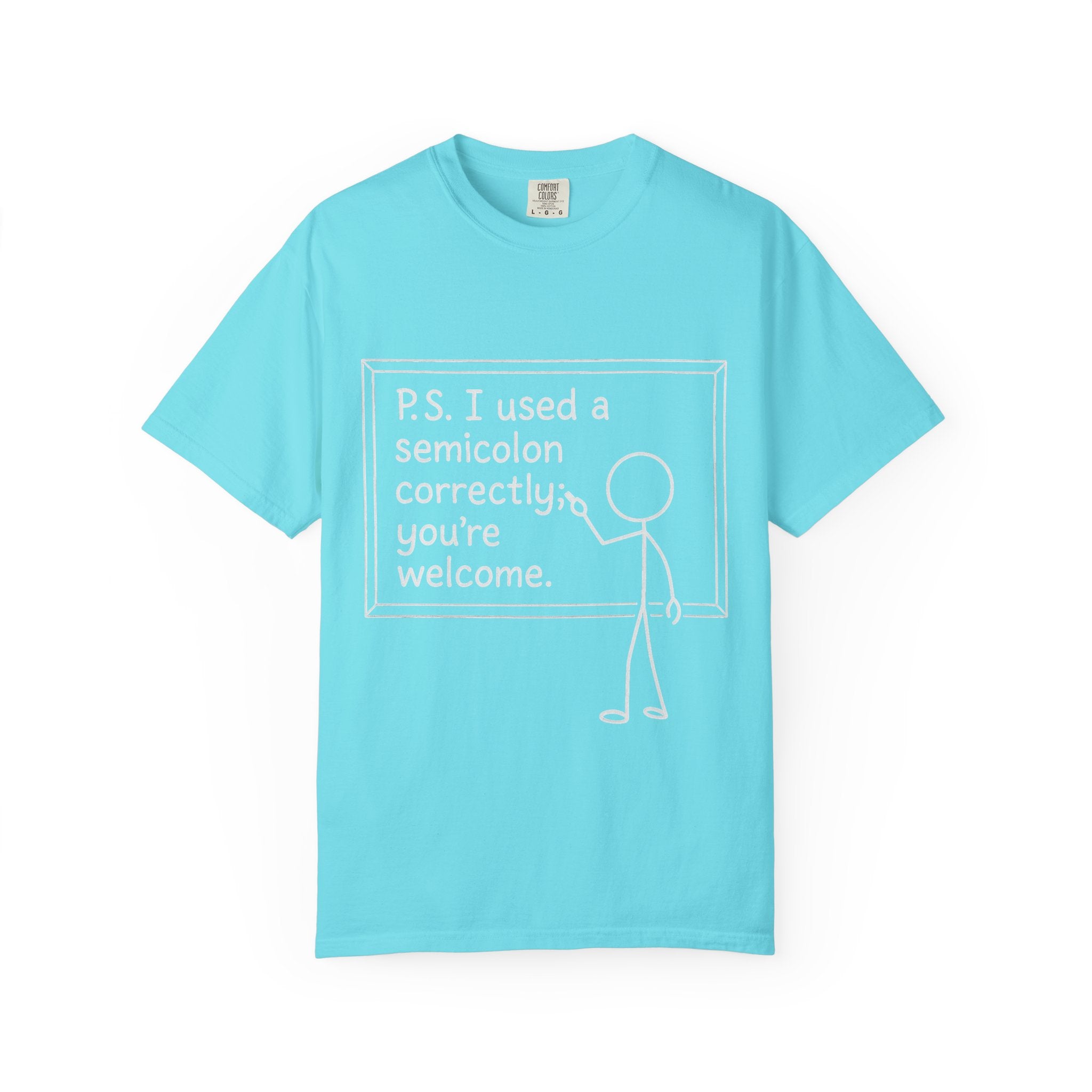 I use a Semicolon correctly Unisex Garment-Dyed T-shirt