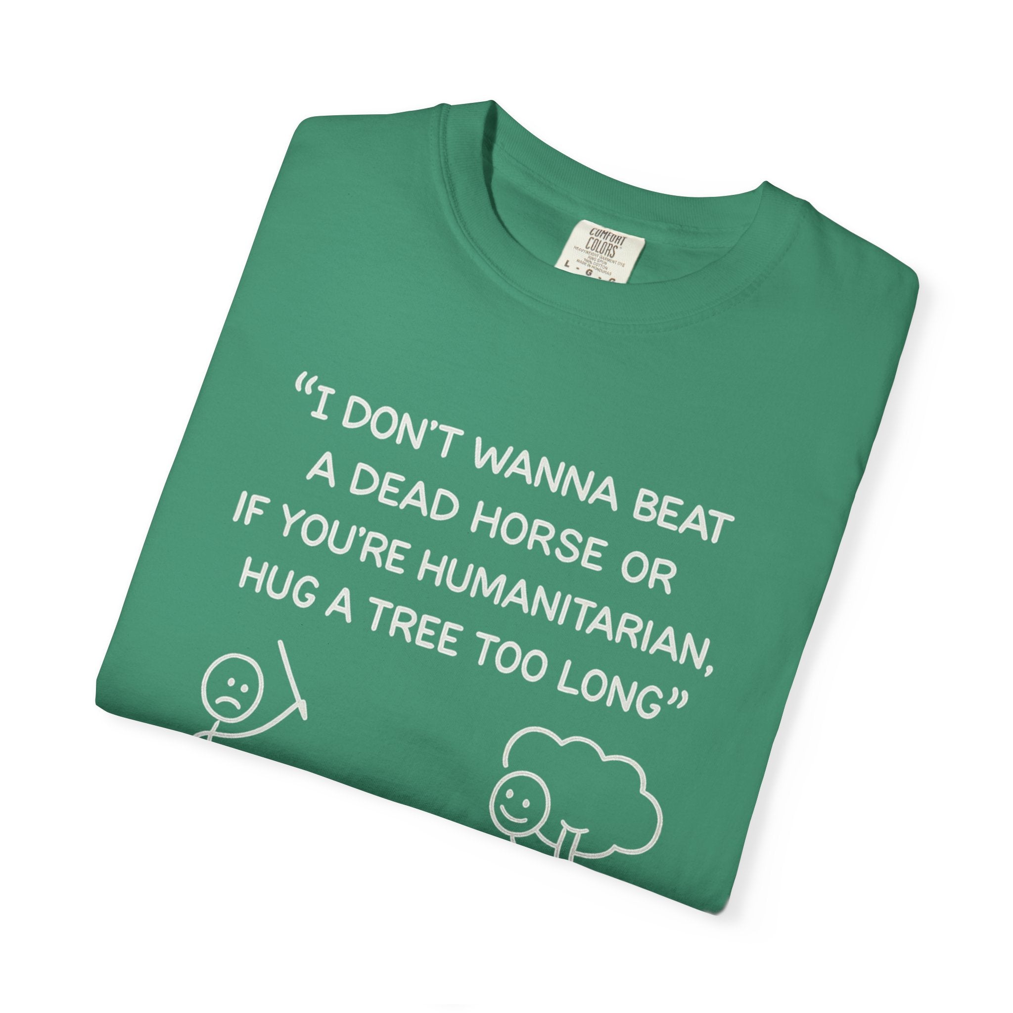 Beat a Dead Horse Hug a Tree Unisex Garment-Dyed T-shirt