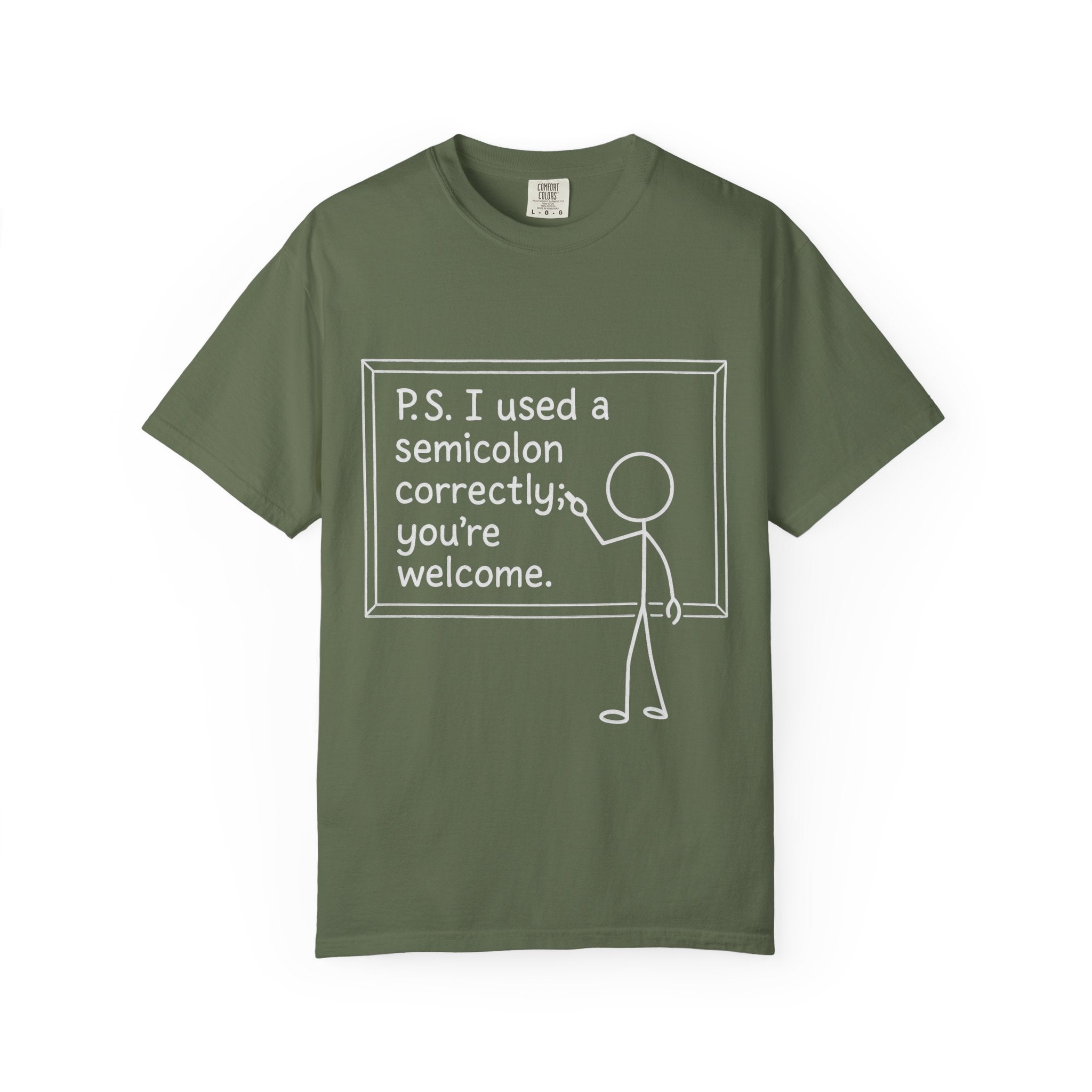 I use a Semicolon correctly Unisex Garment-Dyed T-shirt