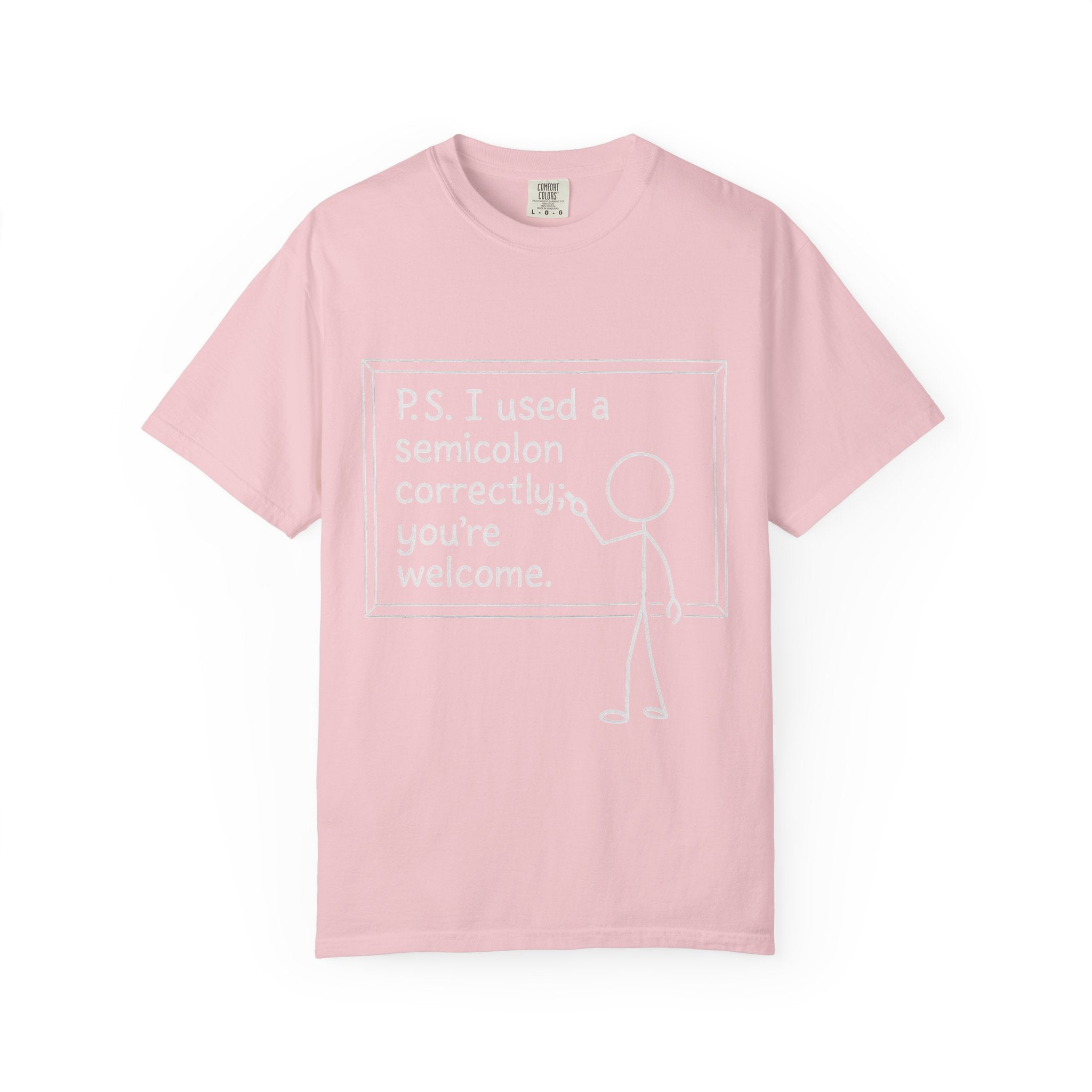 I use a Semicolon correctly Unisex Garment-Dyed T-shirt