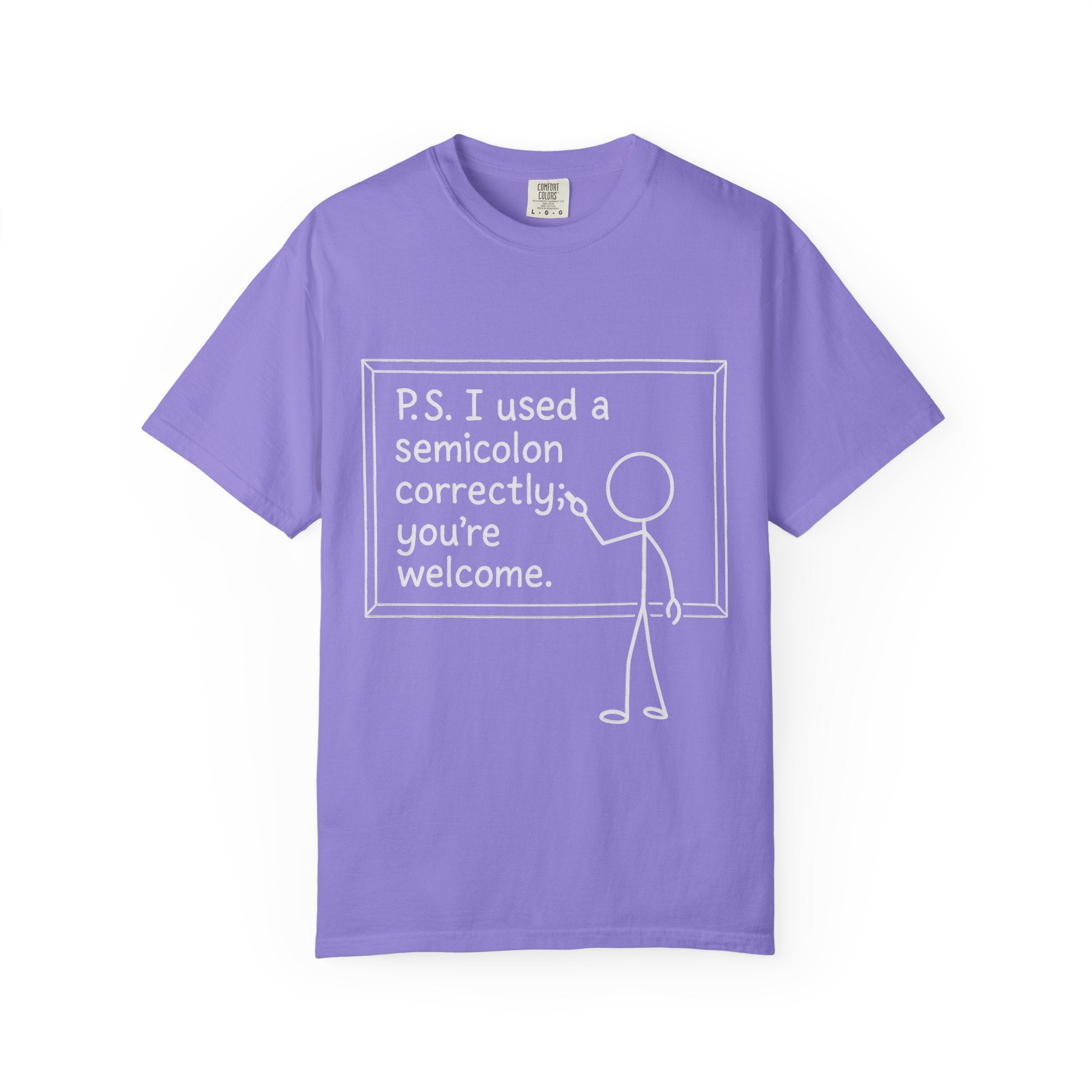 I use a Semicolon correctly Unisex Garment-Dyed T-shirt