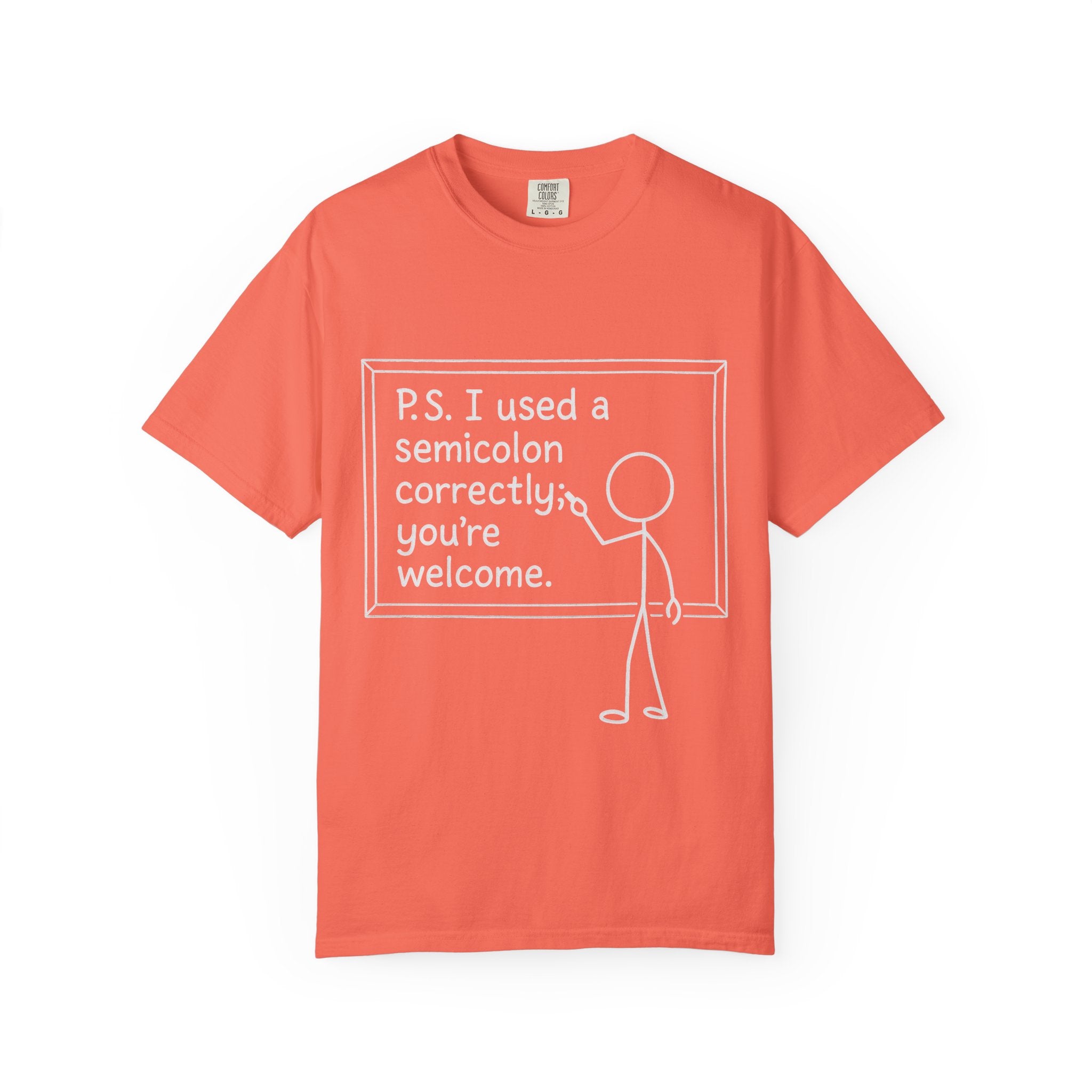 I use a Semicolon correctly Unisex Garment-Dyed T-shirt