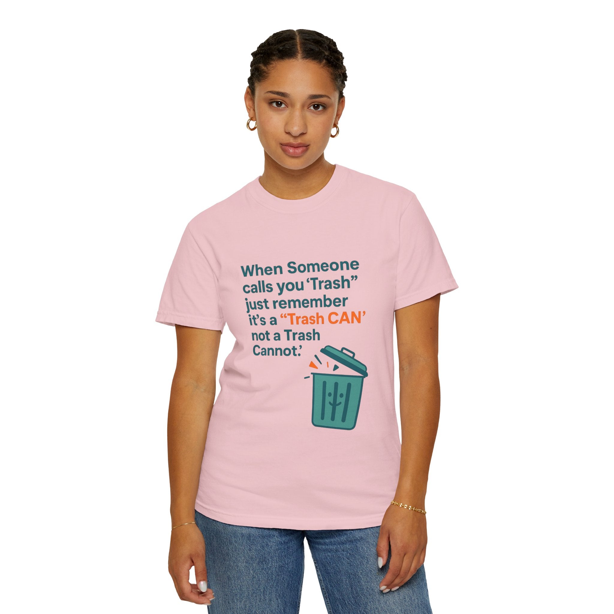 It’s a Trash Can not a trash cannot Unisex Garment-Dyed T-shirt