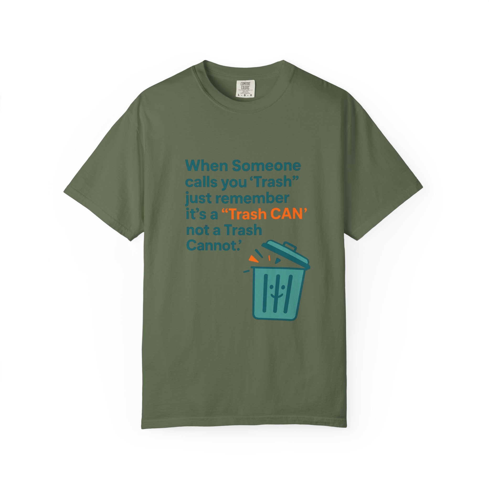It’s a Trash Can not a trash cannot Unisex Garment-Dyed T-shirt